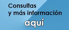 Consultas y más información aquí